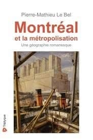 Montréal et la métropolisation, une géographie romanesque
