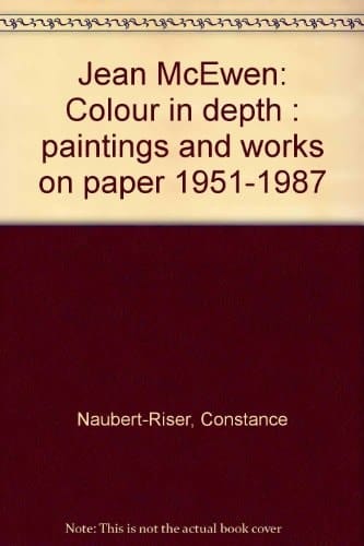 Jean McEwen: Colour in depth : paintings and works on paper 1951-1987