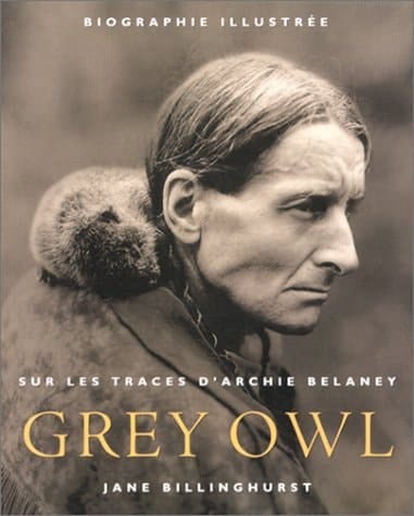 Grey Owl : sur les traces d'Archie Belaney