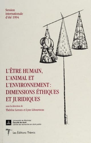 L'être Humain, L'animal Et L'environnement Dimensions Éthiques Et Juridiques