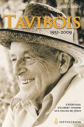 Tavibois, 1951-2009 l'héritage d'Albert Tessier aux Filles de Jésus