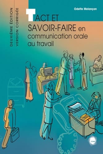 Tact et savoir-faire en communication orale au travail 2e édition, version corrigée