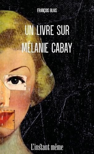 Un livre sur Mélanie Cabay récit