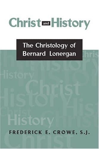 Christ and History The Christology of Bernard Lonergan from 1935 to 1982