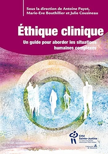 Ethique clinique Un guide pratique pour les situations complexes