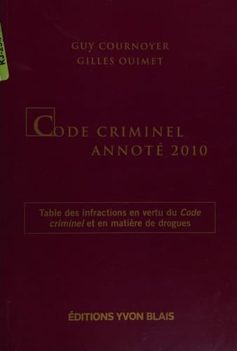 Code criminel annoté 2010; Table des infractions en vertu du Code criminel et en matière de drogues