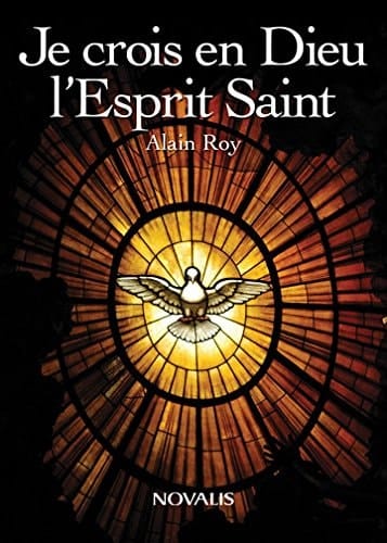 Je crois en Dieu l'Esprit Saint