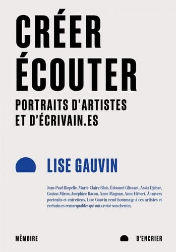 Créer, écouter Portraits d'artistes et d'écrivain.es