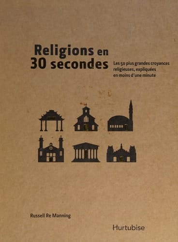Religions en 30 secondes les 50 plus grandes croyances religieuse, expliquées en moins d'une minute