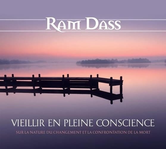 Vieillir en pleine conscience - Sur la nature du changement et la confrontation de la mort - Livre audio 2CD