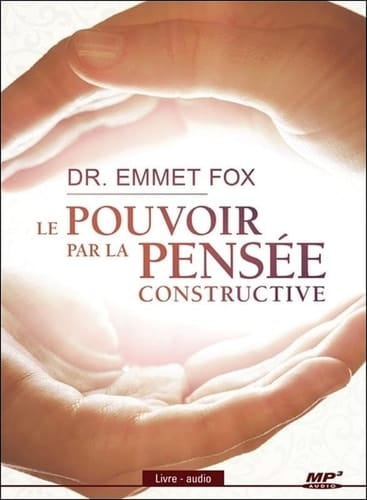 Le pouvoir par la pensée constructive - Livre audio CD MP3