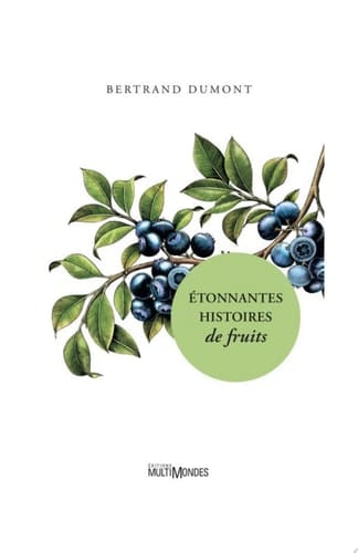 Étonnantes histoires de fruits
