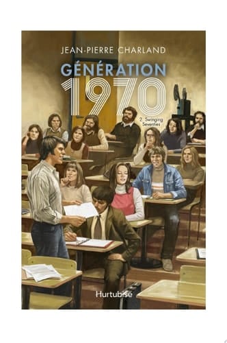 Génération 1970 - Tome 2 Swinging Seventies