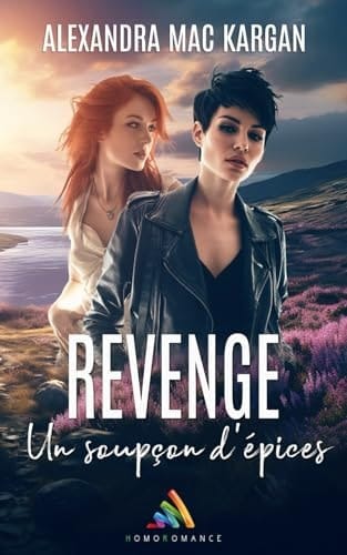 Revenge : Un soupçon d'épices - Préquel - Alex et Julia: Livre lesbien, roman lesbien (French Edition)