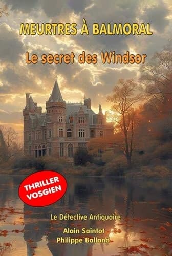 Meurtres à Balmoral: Le secret des Windsor- Le Détective Antiquaire -