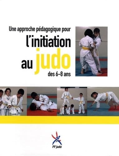 Une approche pédagogique pour l'initiation au judo des 6-8 ans