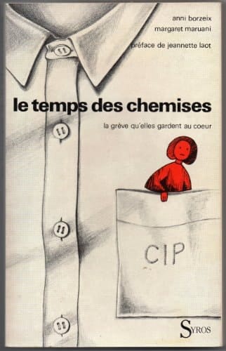 Le temps des chemises: La grève qu'elles gardent au cœur (French Edition)