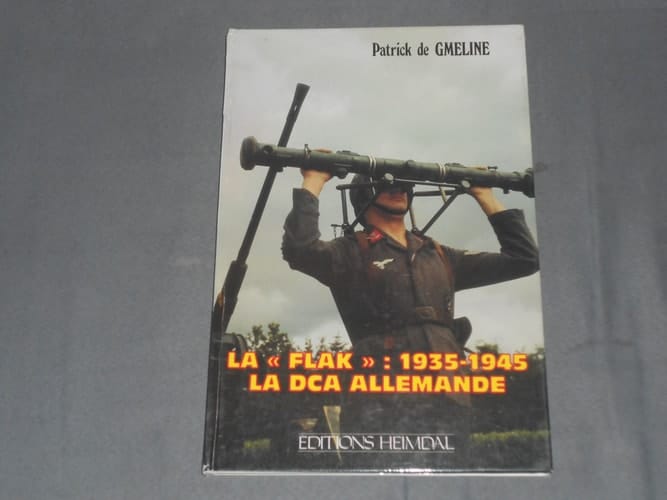 La "Flak" 1935-1945 : la DCA allemande