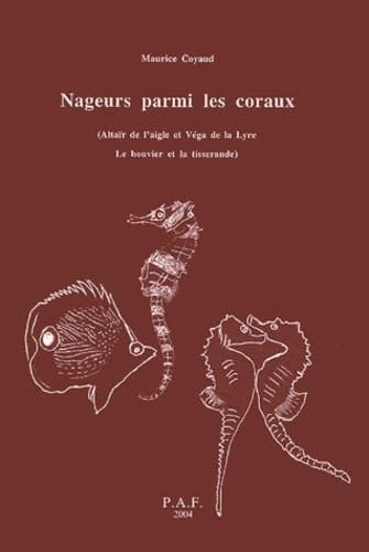 Nageurs parmi les coraux (Altaïr de l'aigle, Véga de la Lyre, MC, MC2, Phénix, Félix, Europe, Claude, Io et Cie)