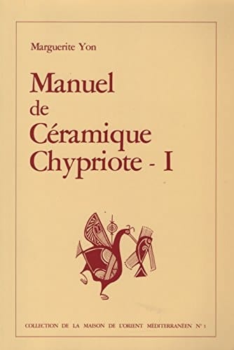 Manuel de céramique chypriote problèmes historiques, vocabulaire, méthode. 1