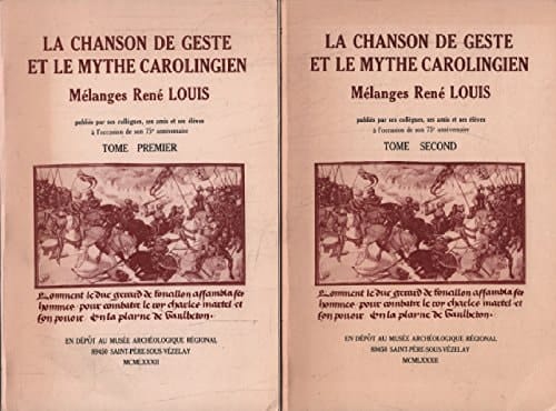 La Chanson de geste et le mythe carolingien: Melanges Rene Louis. TWO VOLUMES (French Edition)
