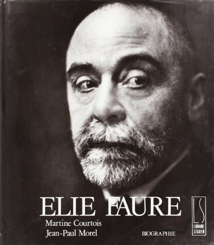 Elie Faure: Biographie (French Edition)