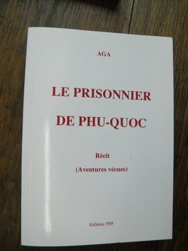 Le prisonnier de Phu-Quoc récit, aventures vécues