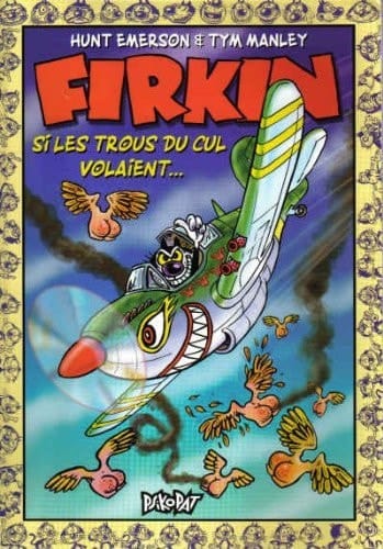 Firkin si les trous du cul volaient ...