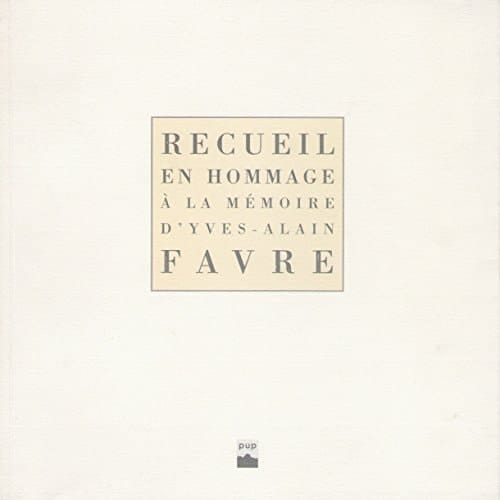 Recueil en hommage à la mémoire d'Yves-Alain Favre (French Edition)