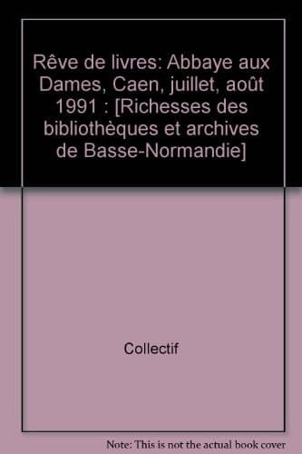 Rève de livre exposition, Abbaye aux Dames, Caen, juillet 1991