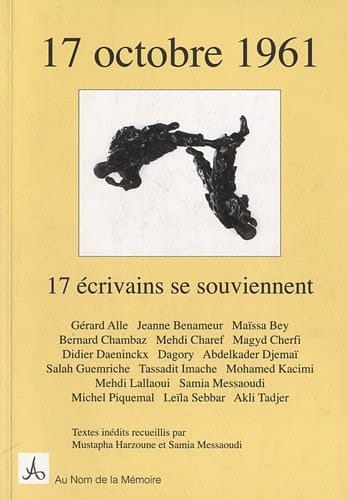 17 octobre 1961 17 écrivains se souviennent