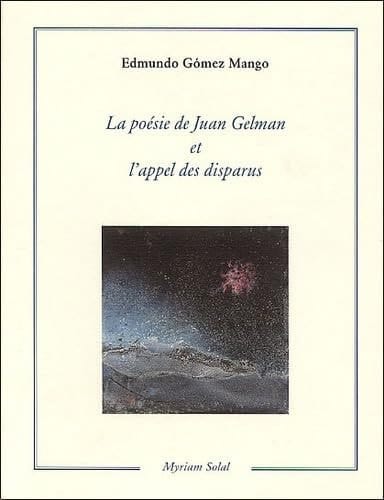 La poésie de Juan Gelman et l'appel des disparus