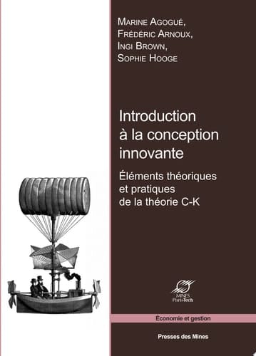 Introduction à la conception innovante éléments théoriques et pratiques de la théorie C-K