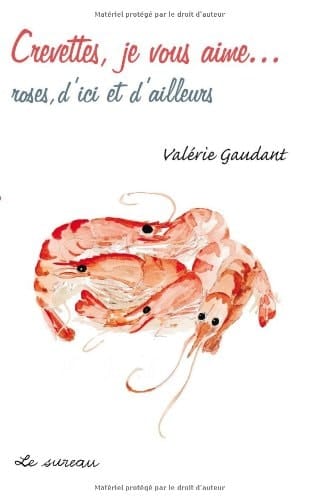 Crevettes, je vous aime roses, d'ici et d'ailleurs
