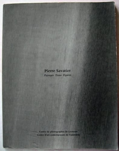 Pierre Savatier Paysages, tissus, figures
