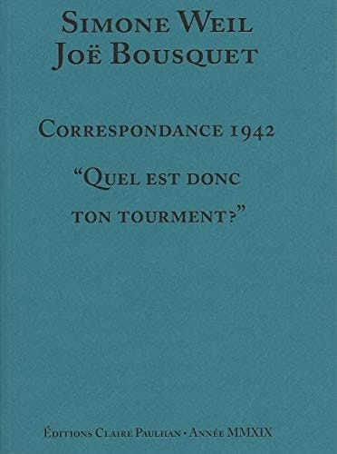 Correspondance 1942: "Quel est donc ton tourment?"