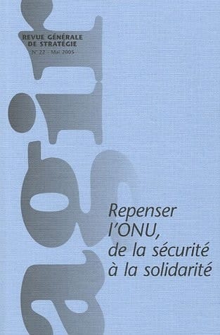 Repenser l'ONU, de la sécurité à la solidarité