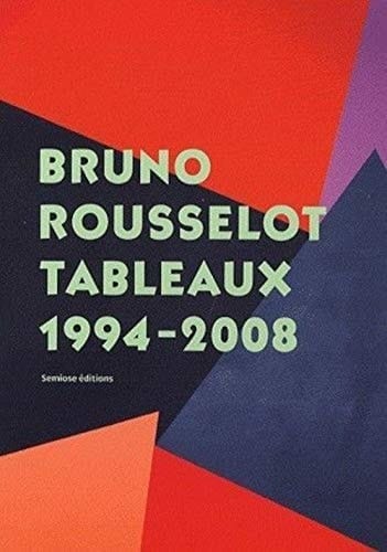 Bruno Rousselot tableaux, 1994-2008