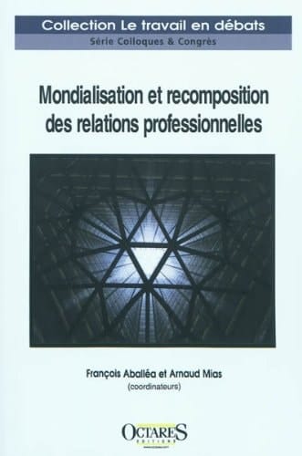 Mondialisation et recomposition des relations professionnelles un état des lieux