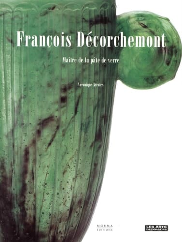 François Décorchemont maître de la pâte de verre, 1880-1971