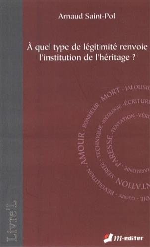 À quel type de légitimité renvoie l’institution de l’héritage ?