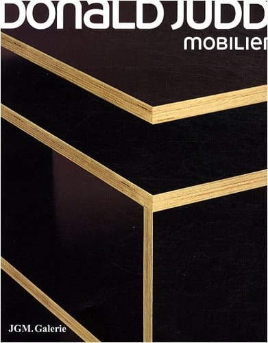 Donald Judd mobilier : exposition du 10 juin au 15 juillet 2006