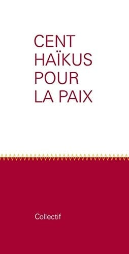 Cent haïkus pour la paix