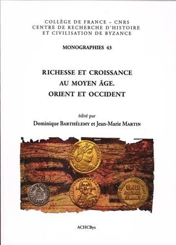 Richesse et croissance au Moyen Âge Orient et Occident