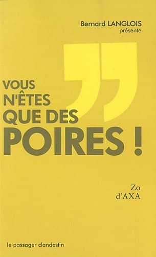 Vous n'êtes que des poires!