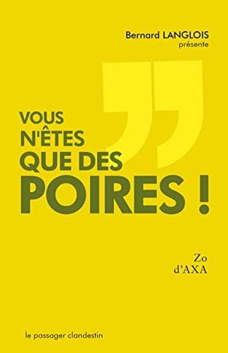 "Vous n'êtes que des poires !"