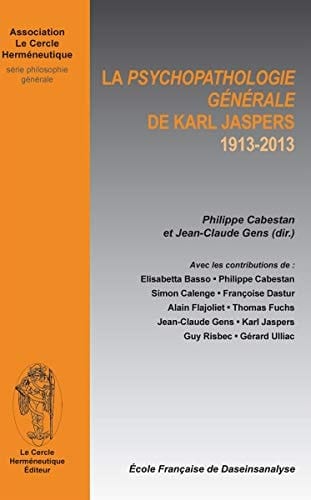 La psychopathologie générale de Karl Jaspers 1913-2013