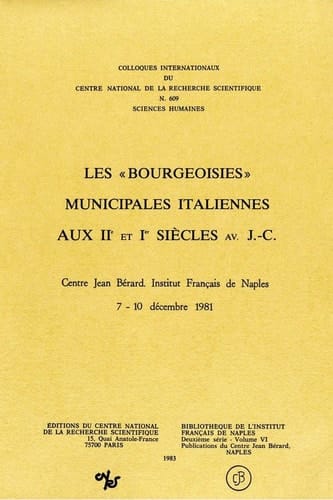 Les « bourgeoisies » municipales italiennes aux IIe et Ier siècles av. J.-C. - Actes du Colloque International du CNRS n. 609 (Naples 1981)