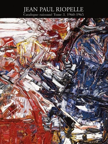 Jean Paul Riopelle catalogue raisonné. 1960-1965