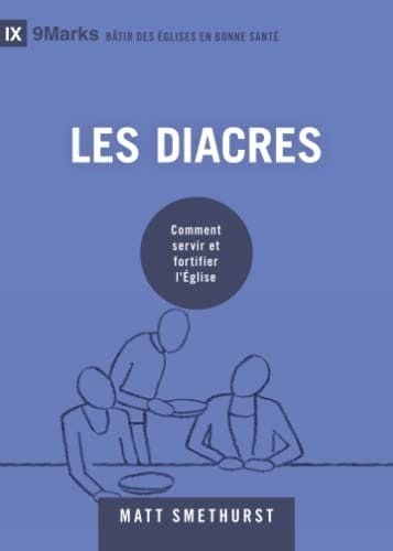 Les diacres comment servir et fortifier l'Église